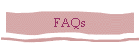 FAQs